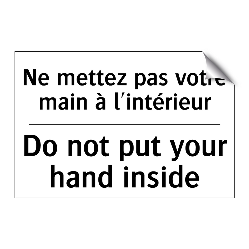 Ne mettez pas votre main à l'intérieur /.../ - Do not put your hand inside
