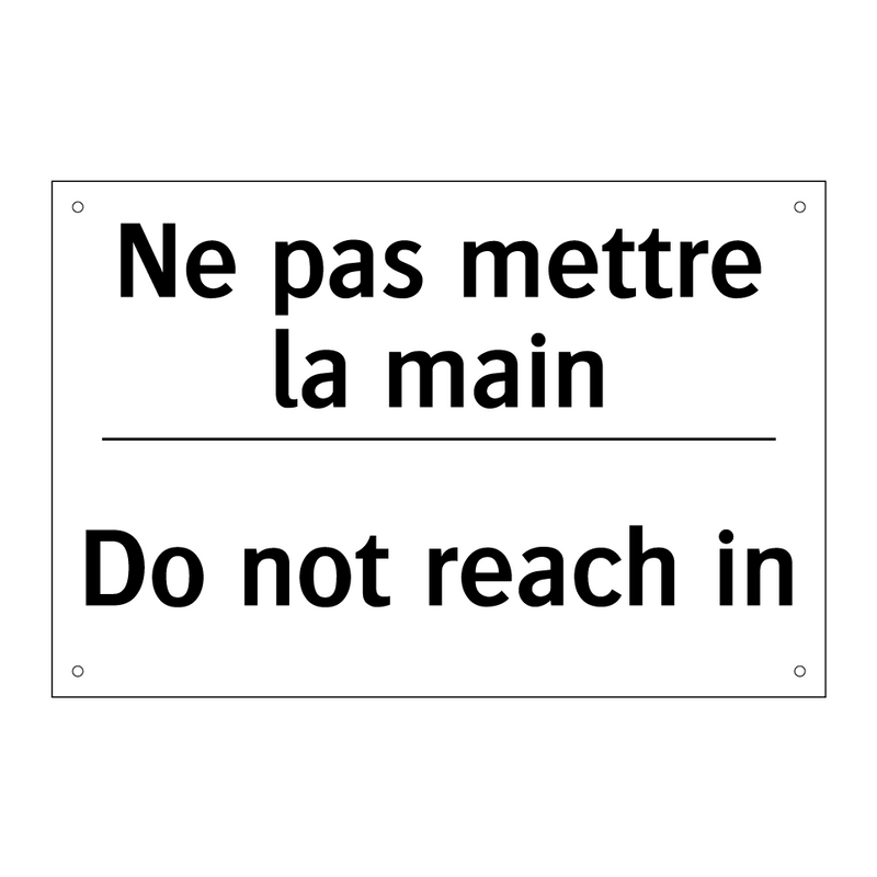 Ne pas mettre la main - Do not reach in