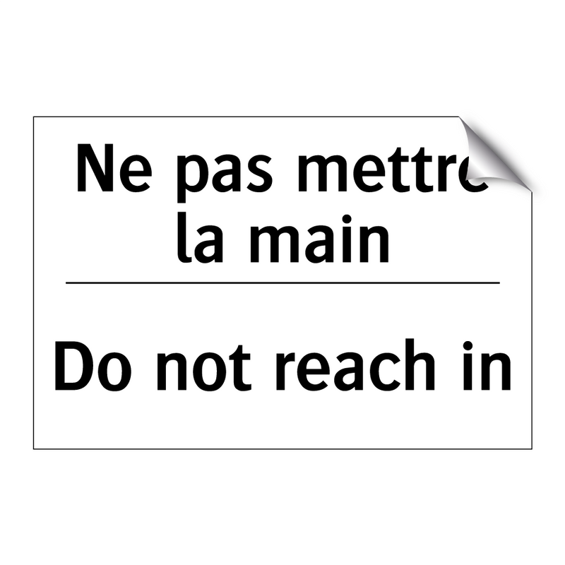 Ne pas mettre la main - Do not reach in