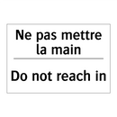 Ne pas mettre la main - Do not reach in