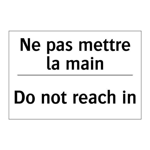 Ne pas mettre la main - Do not reach in