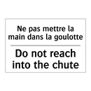 Ne pas mettre la main dans la  /.../ - Do not reach into the chute