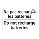 Ne pas recharger les batteries - Do not recharge batteries