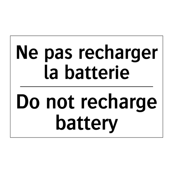 Ne pas recharger la batterie - Do not recharge battery