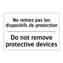 Ne retirez pas les dispositifs  /.../ - Do not remove protective devices /.../