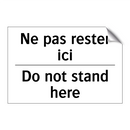 Ne pas rester ici - Do not stand here