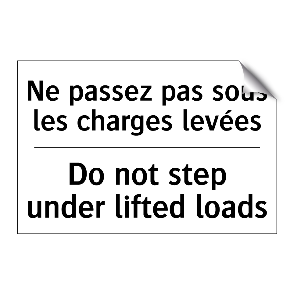 Ne passez pas sous les charges  /.../ - Do not step under lifted loads