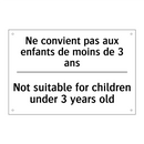 Ne convient pas aux enfants de  /.../ - Not suitable for children under  /.../