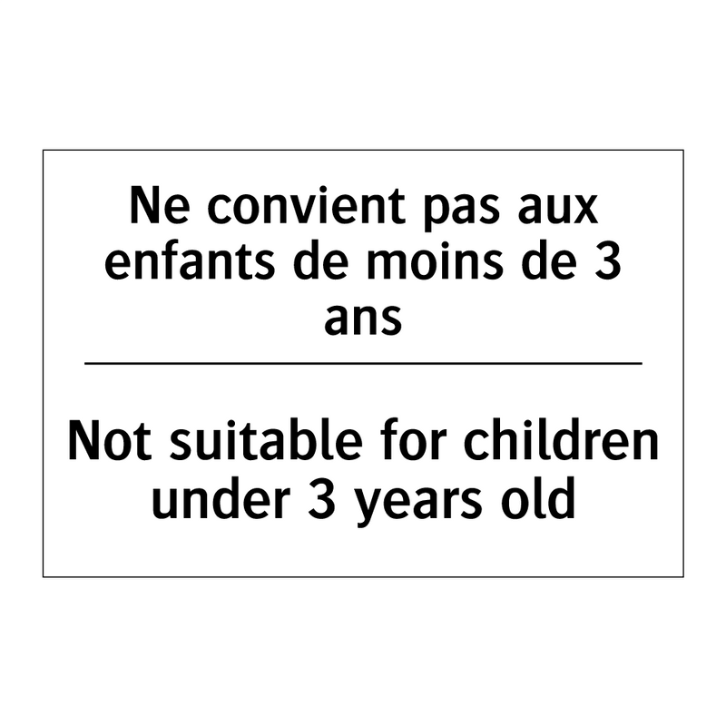 Ne convient pas aux enfants de  /.../ - Not suitable for children under  /.../