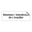 Attention ! Interdiction de s'installer