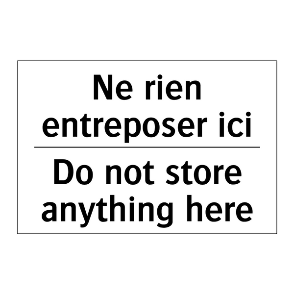 Ne rien entreposer ici - Do not store anything here