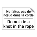 Ne faites pas de nœud dans la  /.../ - Do not tie a knot in the rope
