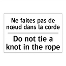 Ne faites pas de nœud dans la  /.../ - Do not tie a knot in the rope