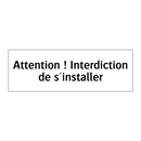Attention ! Interdiction de s'installer