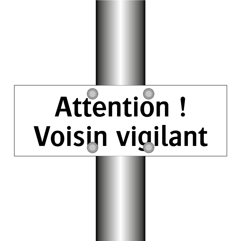 Attention ! Voisin vigilant