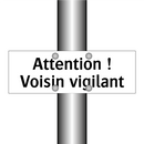 Attention ! Voisin vigilant