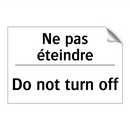 Ne pas éteindre - Do not turn off