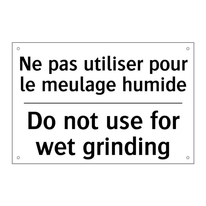 Ne pas utiliser pour le meulage  /.../ - Do not use for wet grinding
