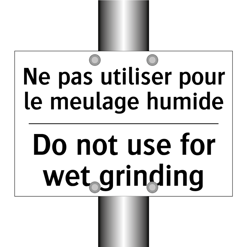 Ne pas utiliser pour le meulage  /.../ - Do not use for wet grinding