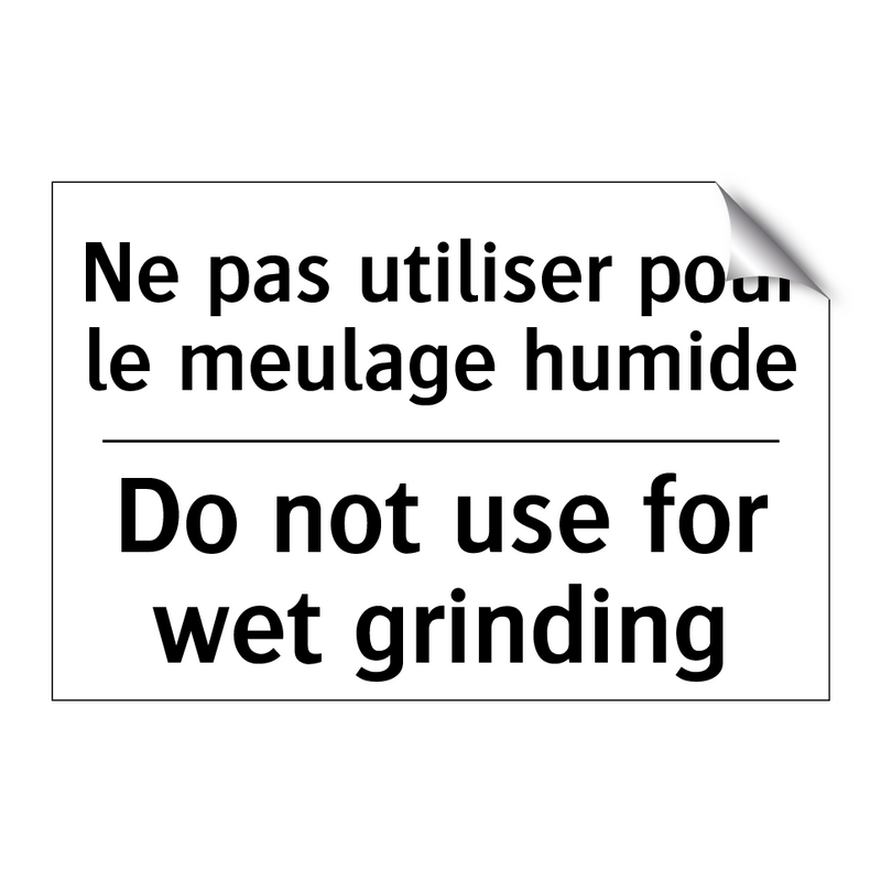 Ne pas utiliser pour le meulage  /.../ - Do not use for wet grinding