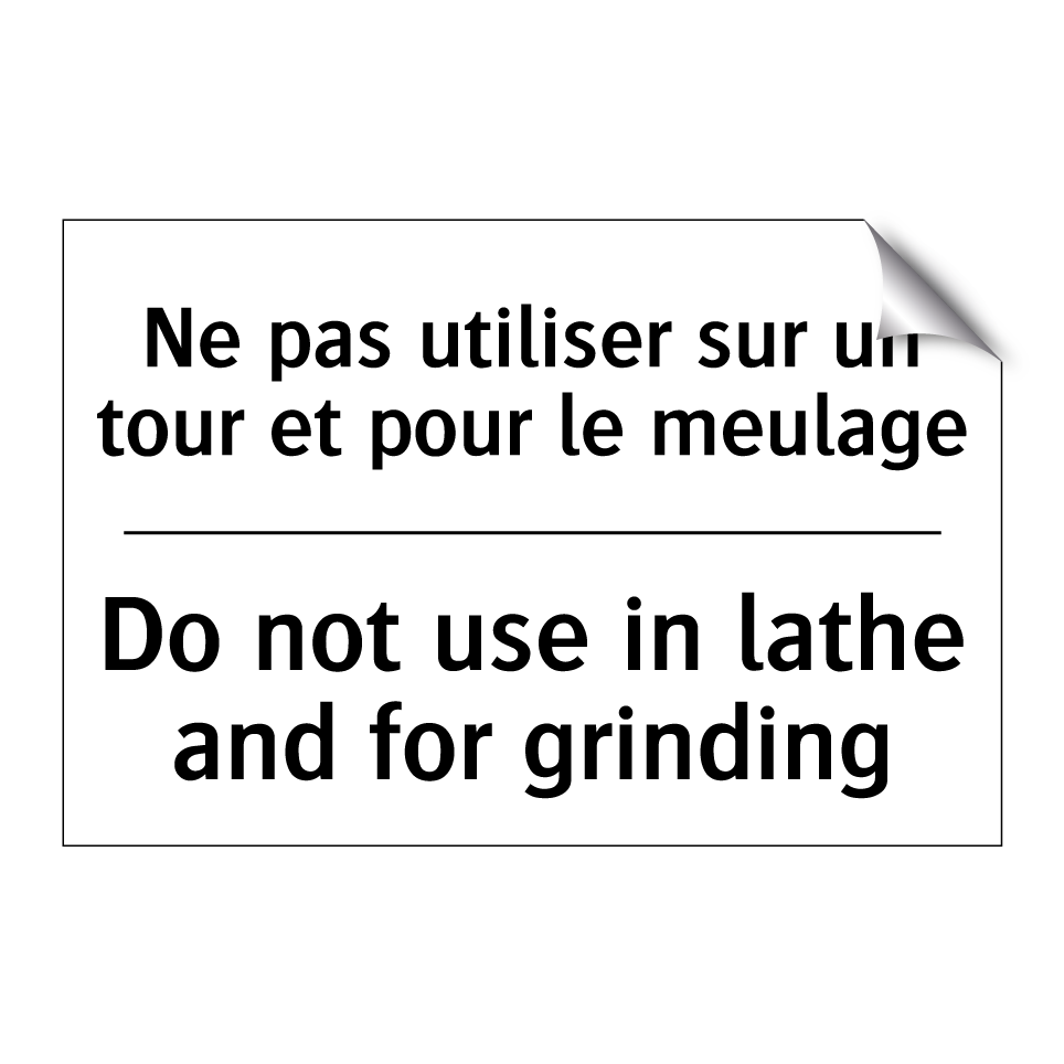 Ne pas utiliser sur un tour et  /.../ - Do not use in lathe and for grinding /.../