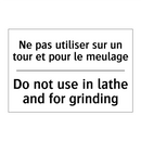 Ne pas utiliser sur un tour et  /.../ - Do not use in lathe and for grinding /.../
