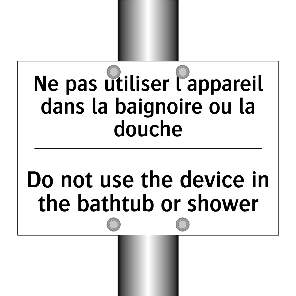 Ne pas utiliser l'appareil dans  /.../ - Do not use the device in the bathtub  /.../