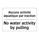 Aucune activité aquatique par  /.../ - No water activity by pulling
