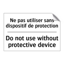 Ne pas utiliser sans dispositif  /.../ - Do not use without protective  /.../
