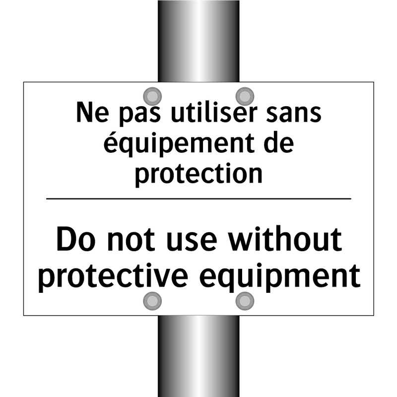 Ne pas utiliser sans équipement  /.../ - Do not use without protective  /.../