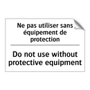 Ne pas utiliser sans équipement  /.../ - Do not use without protective  /.../