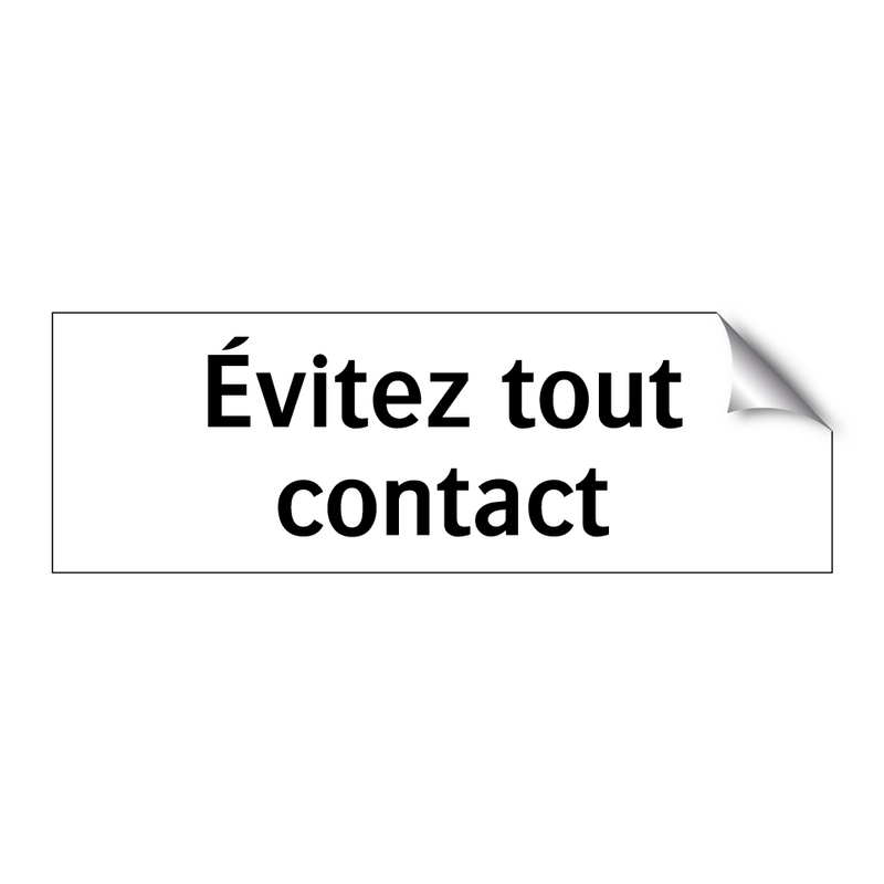 Évitez tout contact