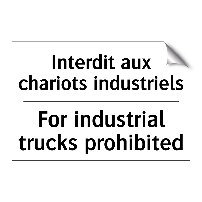 Interdit aux chariots industriels /.../ - For industrial trucks prohibited /.../