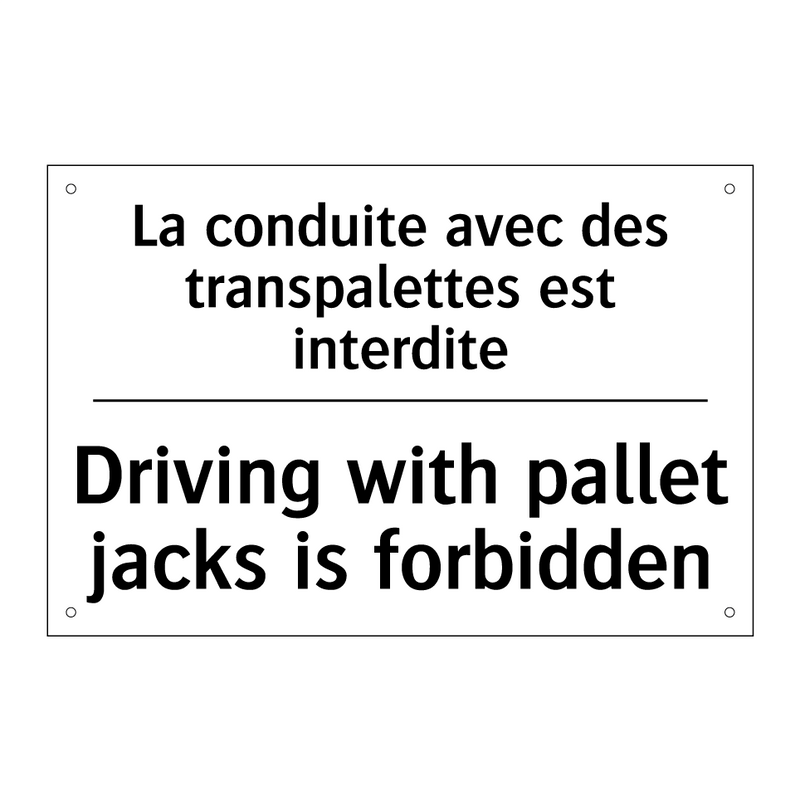 La conduite avec des transpalettes  /.../ - Driving with pallet jacks is forbidden /.../