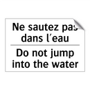 Ne sautez pas dans l'eau - Do not jump into the water