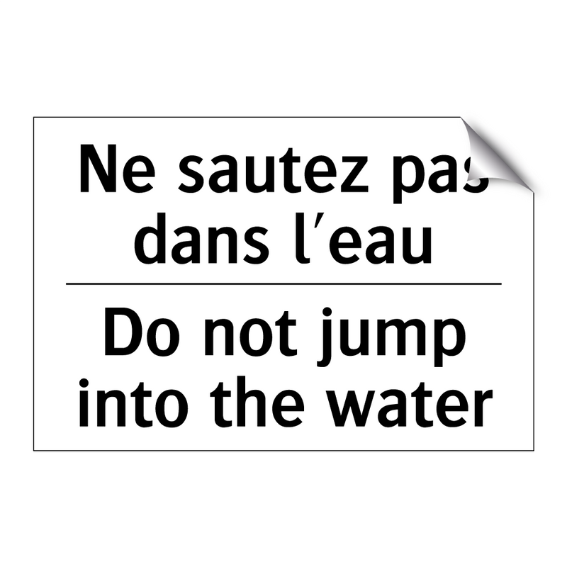 Ne sautez pas dans l'eau - Do not jump into the water