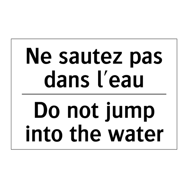 Ne sautez pas dans l'eau - Do not jump into the water