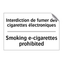 Interdiction de fumer des cigarettes  /.../ - Smoking e-cigarettes prohibited /.../