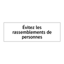Évitez les rassemblements de personnes