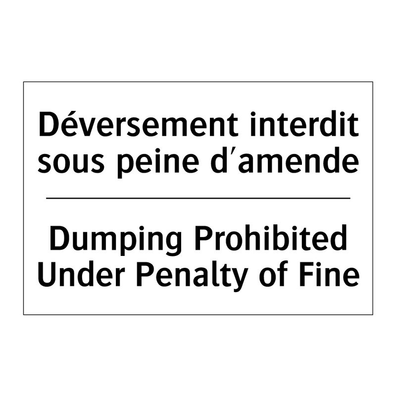 Déversement interdit sous peine  /.../ - Dumping Prohibited Under Penalty  /.../