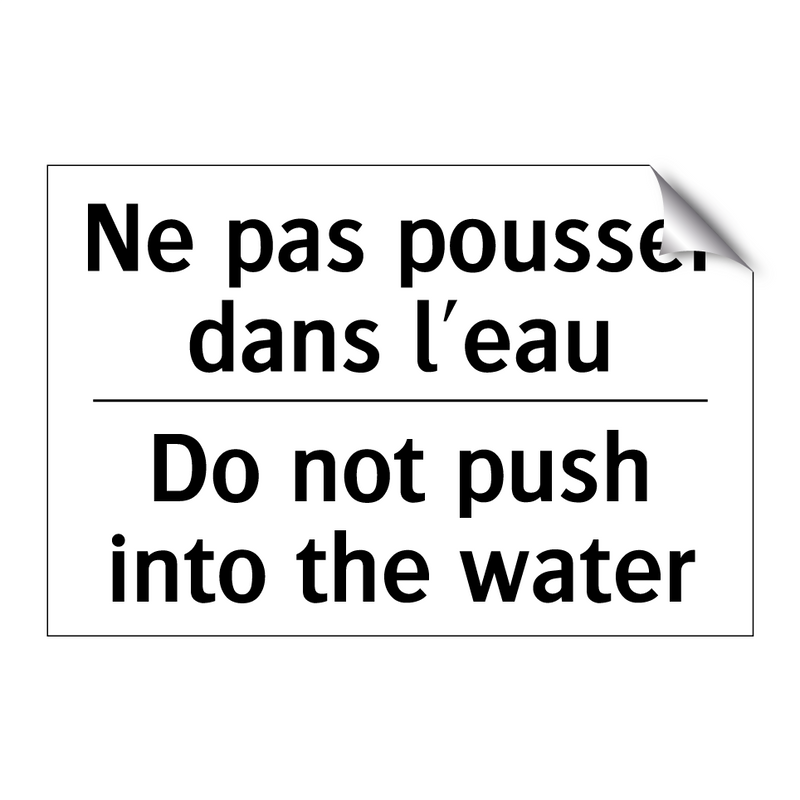 Ne pas pousser dans l'eau - Do not push into the water