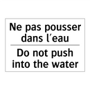 Ne pas pousser dans l'eau - Do not push into the water
