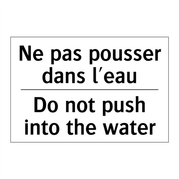 Ne pas pousser dans l'eau - Do not push into the water