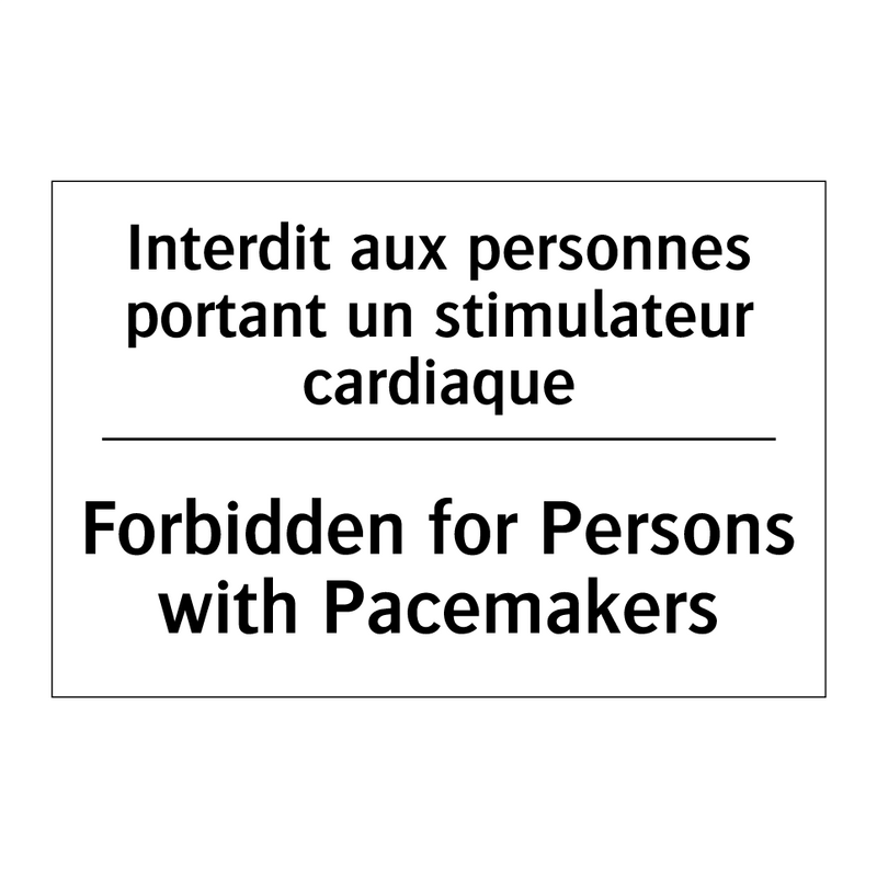 Interdit aux personnes portant  /.../ - Forbidden for Persons with Pacemakers /.../