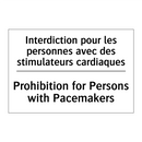 Interdiction pour les personnes  /.../ - Prohibition for Persons with Pacemakers /.../
