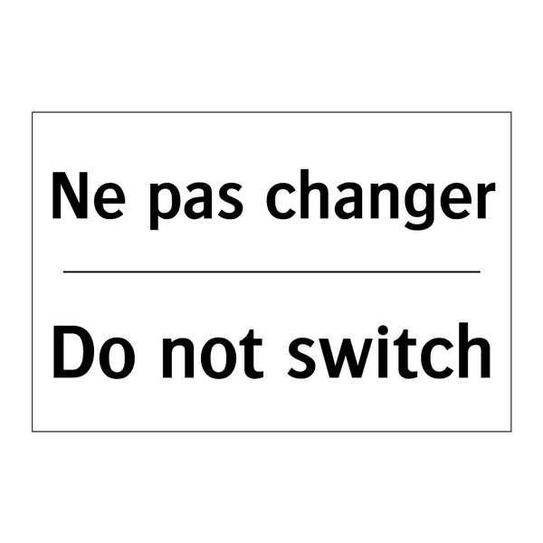 Ne pas changer - Do not switch