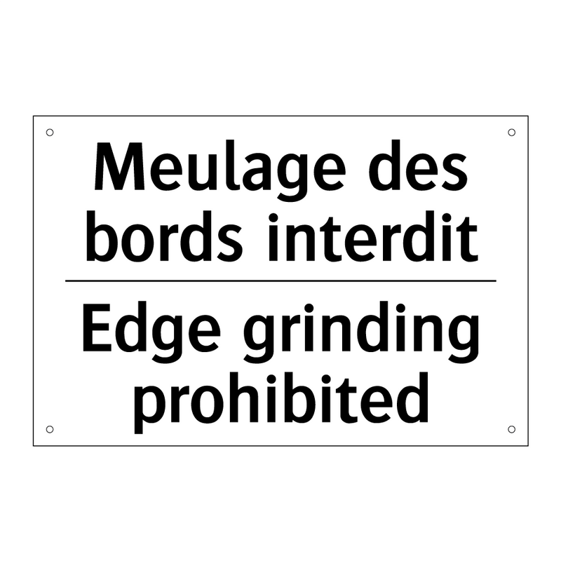 Meulage des bords interdit - Edge grinding prohibited