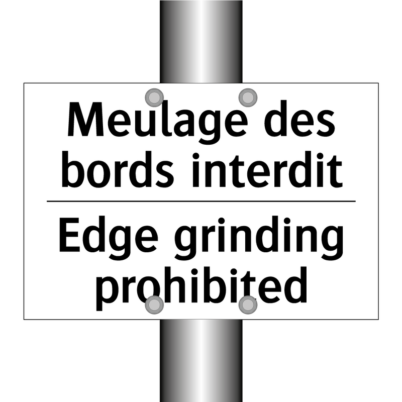 Meulage des bords interdit - Edge grinding prohibited