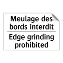 Meulage des bords interdit - Edge grinding prohibited