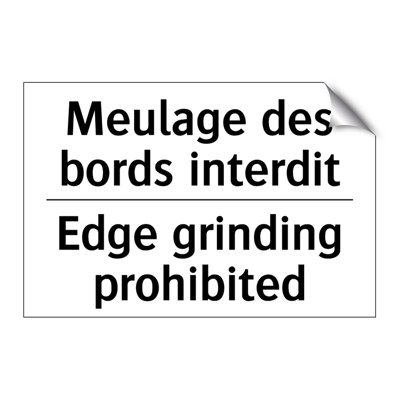 Meulage des bords interdit - Edge grinding prohibited